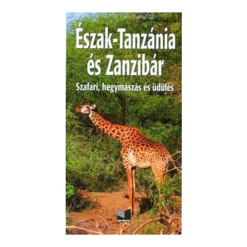 Észak-Tanzánia útikönyv, Észak-Tanzánia és Zanzibár útikönyv Merhávia 