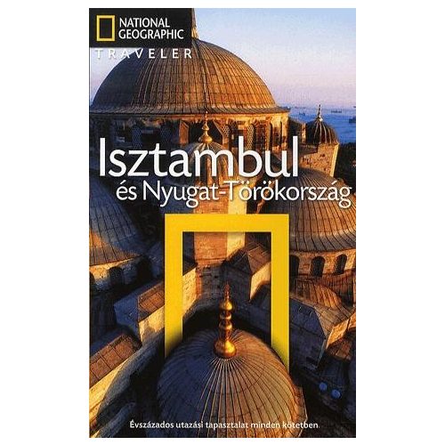 Isztambul útikönyv, Isztambul és Nyugat-Törökország útikönyv Traveler National Geographia kiadó 
