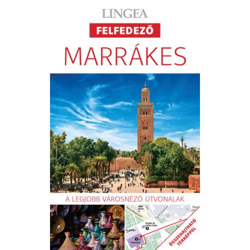 Marrakes útikönyv Lingea Felfedező 2019 Marrakesh útikönyv 