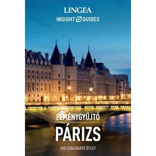 Párizs útikönyv Lingea Élménygyűjtő Insight Guides magyar nyelven