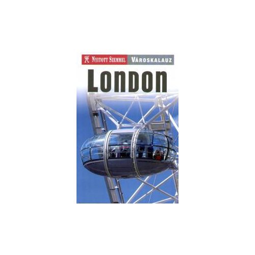  London útikönyv Nyitott Szemmel, Kossuth kiadó 2005. 
