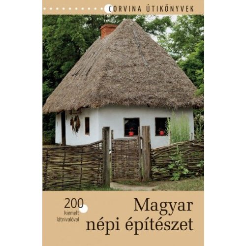 Magyar népi építészet könyv Corvina Kiadó Kft.  2016