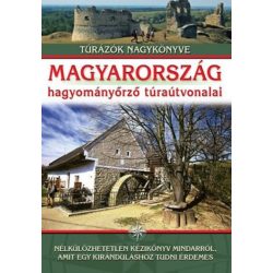    Magyarország hagyományőrző túraútvonalai könyv Nagy Balázs  