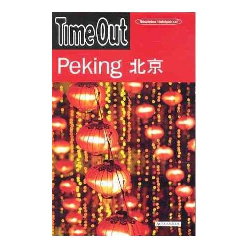 Peking útikönyv Alexandra kiadó TimeOut 2007