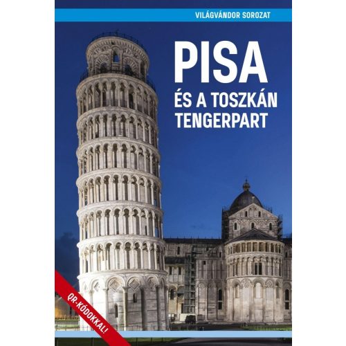 Pisa útikönyv, Pisa és a toszkán tengerpart - Világvándor sorozat  2018 