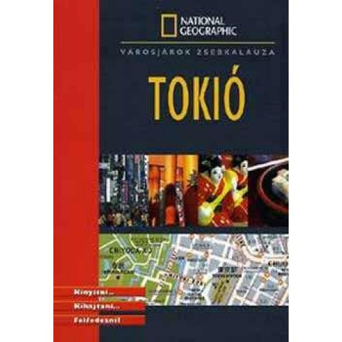 Tokió útikönyv National Geographic - Városjárók zsebkalauza